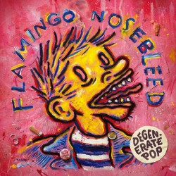Flamingo Nosebleed ‎– Degenerate Pop LP